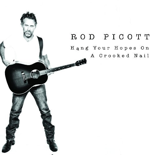 the album cover for Rod Picott - Hang Your Hopes on a Crooked Nail