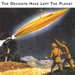 the album cover for The Deviants - Deviants Have Left the Planet