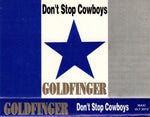 Goldfinger (22) : Don't Stop Cowboys (Cass)
