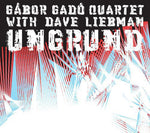 the album cover for Gabor Gado & Dave Liebman - Ungrund