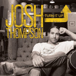 the album cover for Josh Thompson - Turn It Up