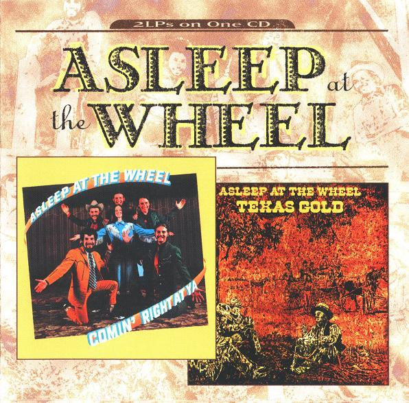 Asleep At The Wheel : Comin' Right At Ya / Texas Gold (CD, Comp, RE)