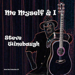 the album cover for Steve Winebaugh - Me Myself & I