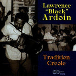 the album cover for Lawrence "Black" Ardoin - Tradition Creole