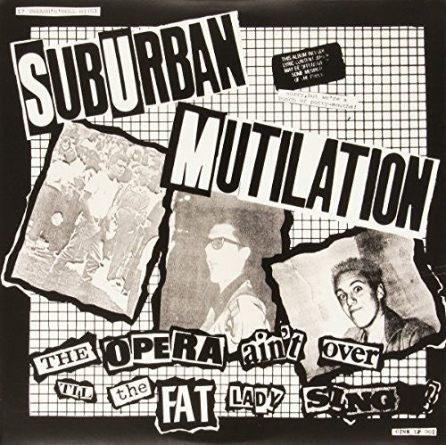 Suburban Mutilation - Opera Ain't Over Til the Fat Lady Sings (Vinyl)