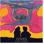 the album cover for Coves - Soft Friday [Vinyl]