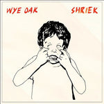 Wye Oak - Shriek (Vinyl)