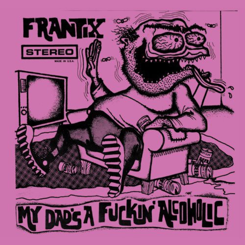 Frantix - 俺の父さんはクソアルコール中毒者（レコード）