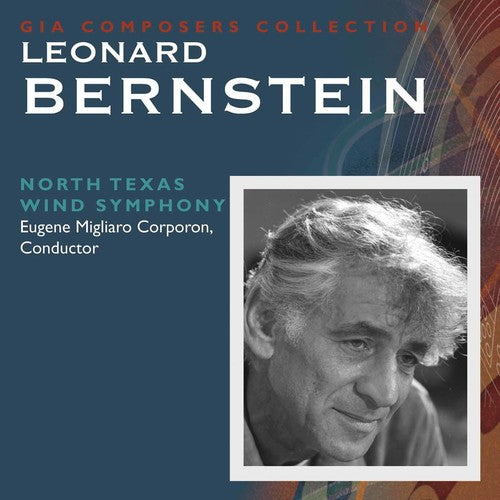 the album cover for Bernstein / North Texas Wind Symphony / Corporon - Leonard Bernstein