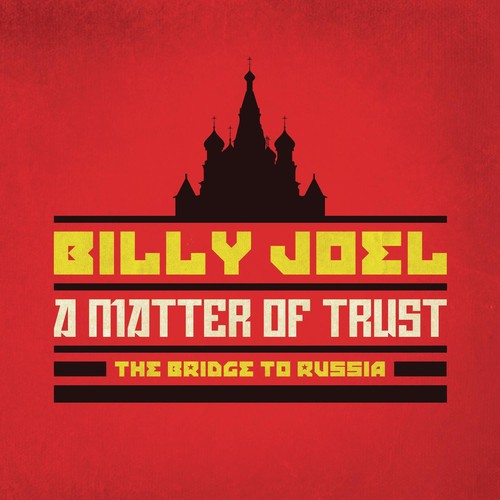 the album cover for Billy Joel - A Matter Of Trust: The Bridge To Russia [Deluxe Edition] [2CD/1DVD]
