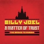 the album cover for Billy Joel - A Matter Of Trust: The Bridge To Russia [Deluxe Edition] [2CD/1DVD]