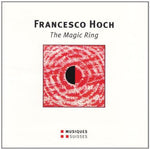 the album cover for Hoch / Burkhard - The Magic Ring - Spettacolo Mu