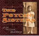 the album cover for Psycho Sisters - Up on the Chair Beatrice