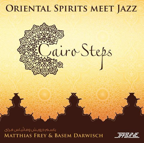 the album cover for Matthias Frey / Darwisch,Basem - Cairo Steps: Oriental Spirits Meet Jazz