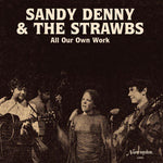 the album cover for Sandy Denny & The Strawbs - All Our Own Work