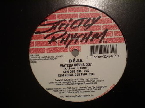 Déja* : Watcha Gonna Do? (12")