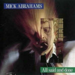 the album cover for Mick Abrahams - All Said & Done