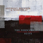 the album cover for Anthony Branker & Word Play - Forward (Towards Equality) Suite