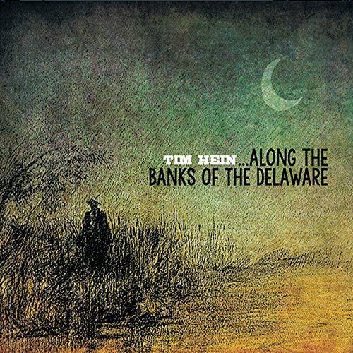the album cover for Tim Hein - Along the Banks of the Delaware