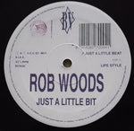 Rob Woods* : Just A Little Bit (12")