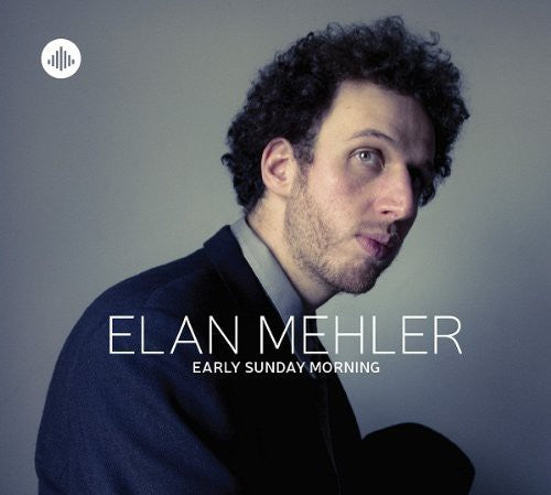 the album cover for Elan Mehler - Early Sunday Morning