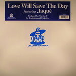 Jaqué* : Love Will Save The Day (12")