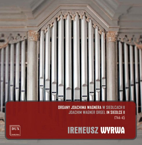 the album cover for Storace / Cabezon / Rossi / Bach - Joachim Wagner Orgel in Siedlce II 1744-1745