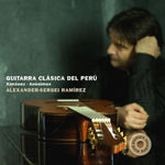 the album cover for Alexander-Sergei RamÃ­rez - Classical Guitar from Peru