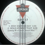 East 17 : Hold My Body Tight / Stay Another Day (12")