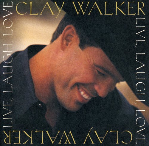 Clay Walker - Live Laugh Love (CD)
