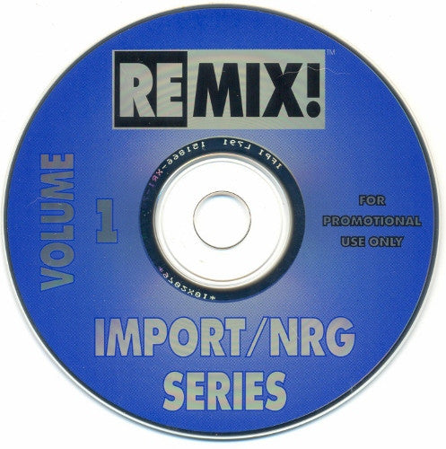 Various : Remix! Import/NRG Series Volume 1 (CD, Comp, Promo)