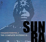 Sun Ra : College Tour Vol. I - The Complete Nothing Is... (2xCD, Album, RE, RM)