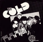 The Cold (2) : Take All The Time / I Go To Pieces (7", Single)