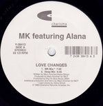 MK* Featuring Alana : Love Changes (12")