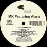 MK* Featuring Alana : Love Changes (12")