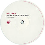 Eclipse : Makes Me Love You (12")