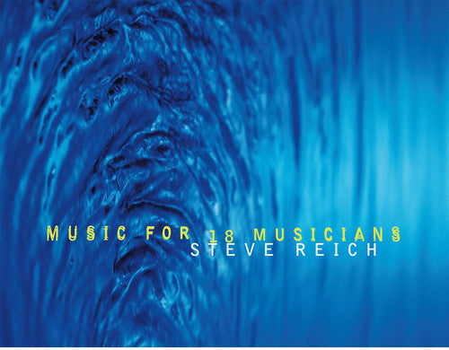 Steve Reich - Music For 18 Musicians (Vinyl)