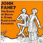 ジョン・フェイヒー - ダンス・オブ・デス・アンド・アザー・プランテーション・フェイバリット (CD)