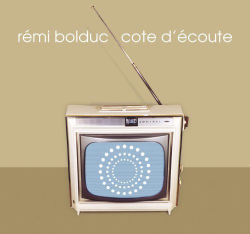 the album cover for RÃ©mi Bolduc - Cote D'ecoute
