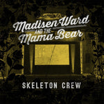 the album cover for Madisen Ward and The Mama Bear - Skeleton Crew