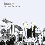 Buddy - Last Call for the Quiet Life (Vinyl)