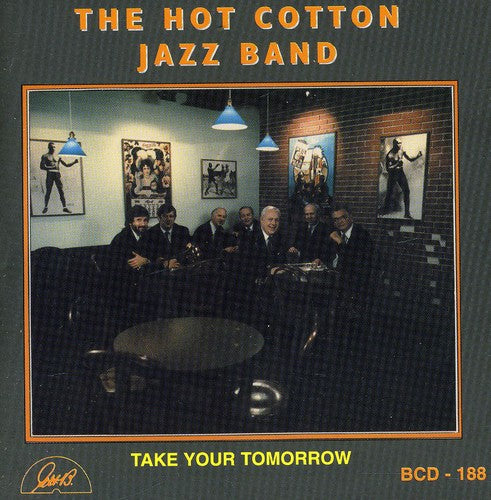 the album cover for Hot Cotton Jazz Band - Take Your Tomorrow