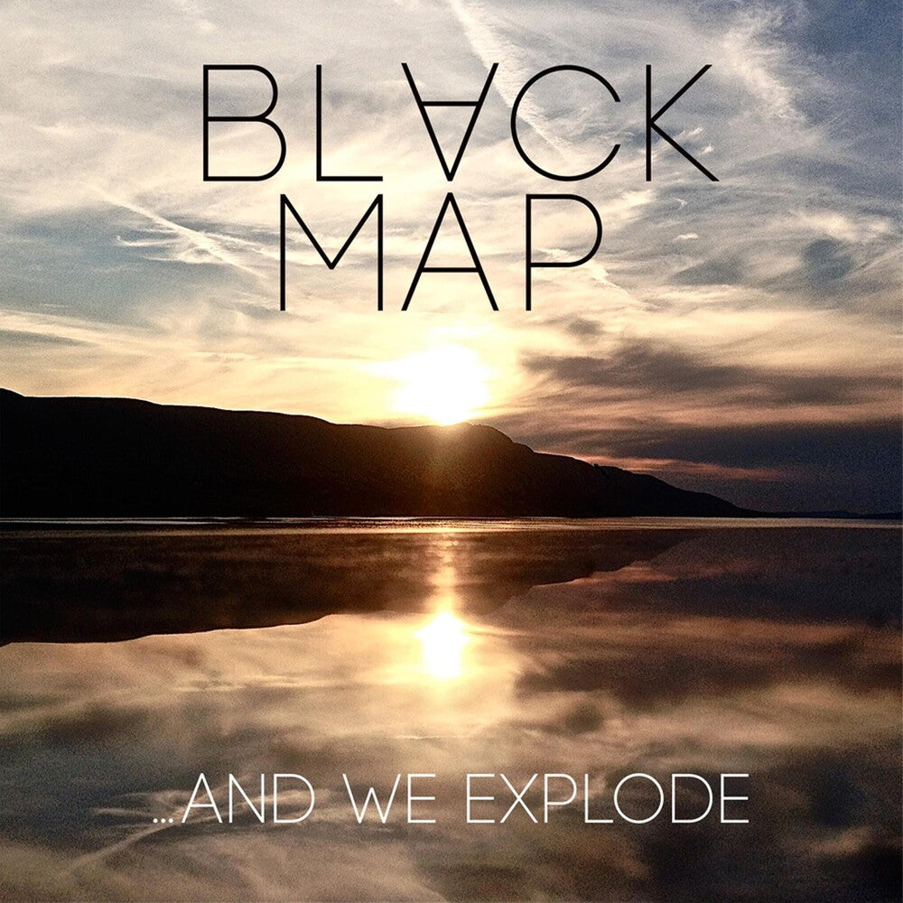 the album cover for Black Map - & We Explode [Vinyl]
