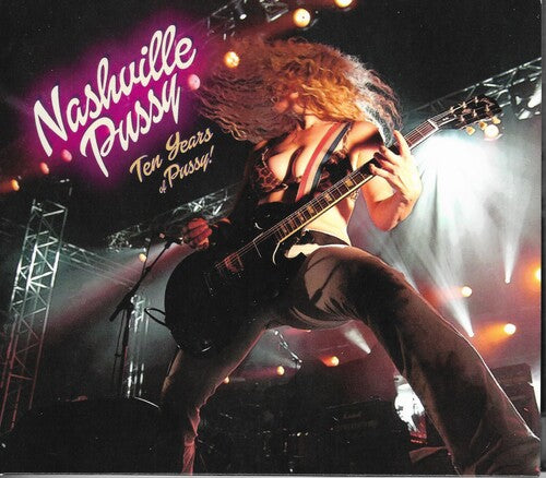 Nashville Pussy - Ten Years Of Pussy (CD)