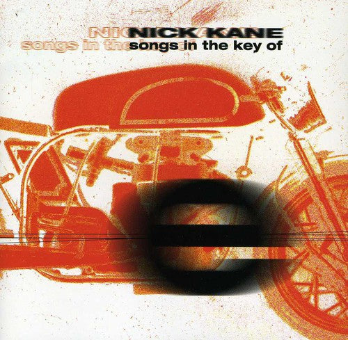 the album cover for Nick Kane - Songs In The Key Of E [Import]