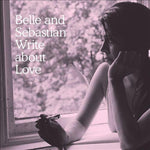 Belle and Sebastian - Write About Love (Vinyl)
