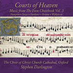the album cover for Hampton / Choir Of Christ Church Cathedral Oxford - Courts of Heaven: Music from the Eton Choirbook 3