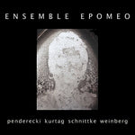the album cover for Penderecki / Ensemble Epomeo - Works By Penderecki Kurtag Schnittke & Weinberg