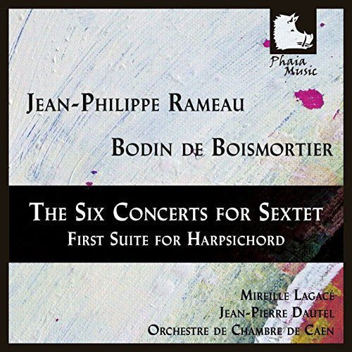 the album cover for Rameau / Lagace / Dautel / Orchestre De Chambre - Six Concerts for Sextet-First Suite for Harpsichor