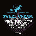 the album cover for Sweet Cream - I Dont Know What Id Do / Disco Dance & Party